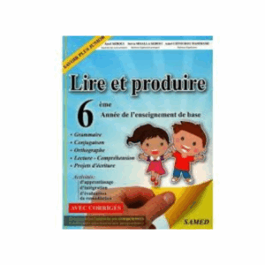 Lire et Produire - 6ème Primaire