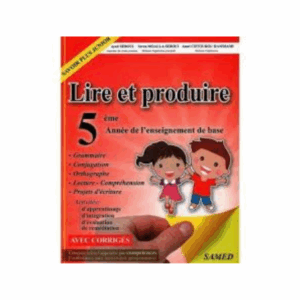 Lire et Produire - 5ème Primaire